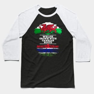 Welsh Grown With Gambian Roots - Gift for Gambian With Roots From Gambia Baseball T-Shirt